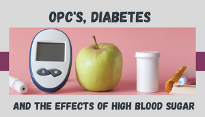 OPC's, Diabetes & the Effects of High Blood Sugar 🚨