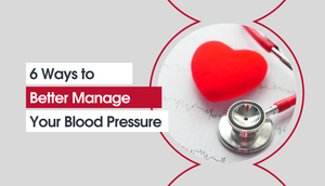 6 Ways to Better Manage Your Blood Pressure ❤️