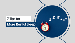 7 Tips for More Restful Sleep ⏰