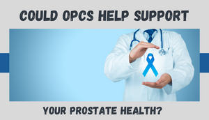 Could OPCs Help Support Your Prostate Health? 💙