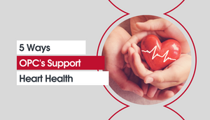 5 Ways OPC's Support Heart Health ❤️