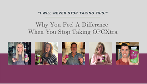 Why You Feel A Difference When You Stop Taking OPCXtra