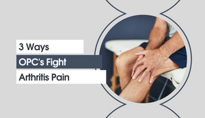 3 Ways OPC's Fight Arthritis Pain 🥊