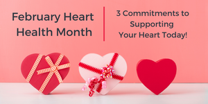 3 Commitments to Supporting Your Heart Today ❣️