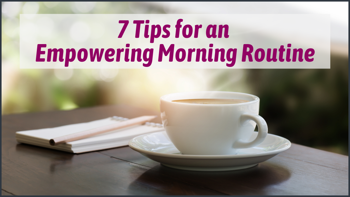 7 Tips for an Empowering Morning Routine – OptiHealth Products